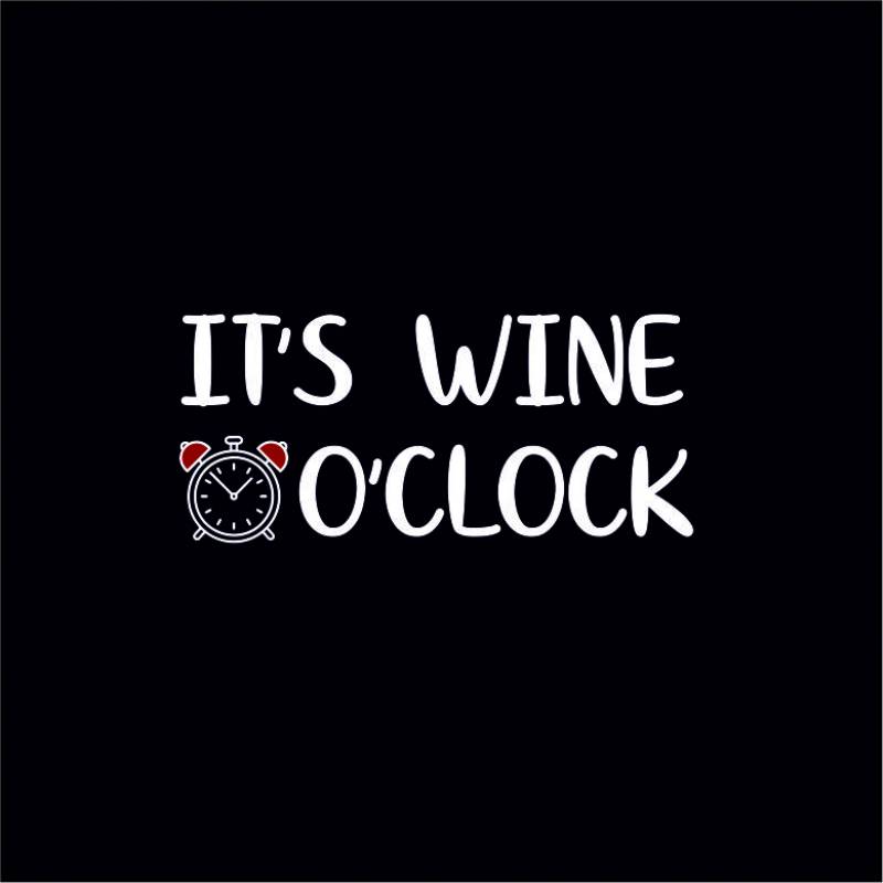 It´s Wine o`clock